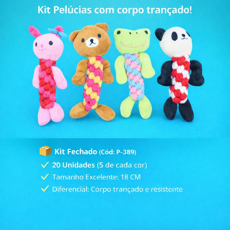 Kit Pelúcias Corpo Trançado P-389